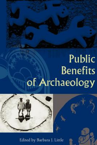 Kniha Public Benefits Of Archaeology Barbara J. Little