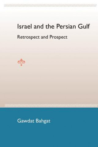 Książka Israel And The Persian Gulf: Retrospect And Prospect Gawdat (Indiana University of Pennsylvania) Bahgat