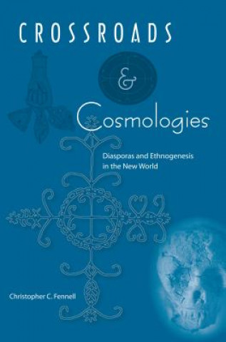 Carte Crossroads And Cosmologies Christopher C. Fennell