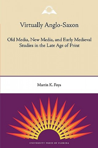 Knjiga Virtually Anglo-Saxon Martin K. Foys