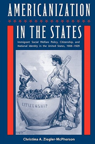 Könyv Americanization In The States Christina A Ziegler-McPherson