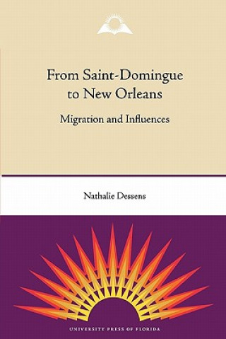 Könyv From Saint-Domingue to New Orleans Nathalie Dessens