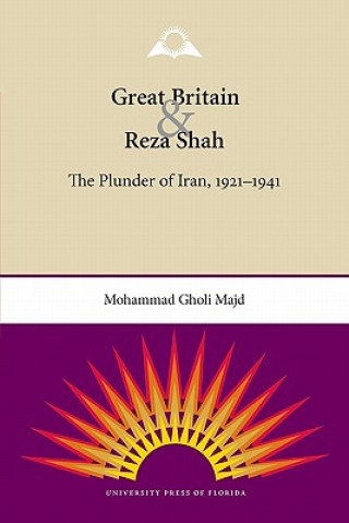 Kniha Great Britain and Reza Shah Mohammad Gholi Majd