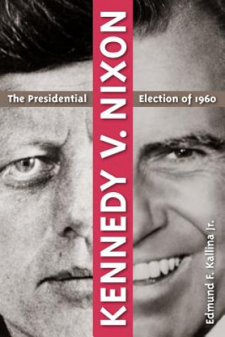 Buch Kennedy v. Nixon Edmund F. Kallina