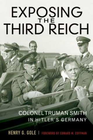 Könyv Exposing the Third Reich Henry G Gole