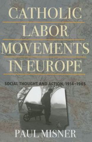 Buch Catholic Labor Movements in Europe Misner