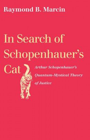 Kniha In Search of Schopenhauer's Cat Raymond B. Marcin