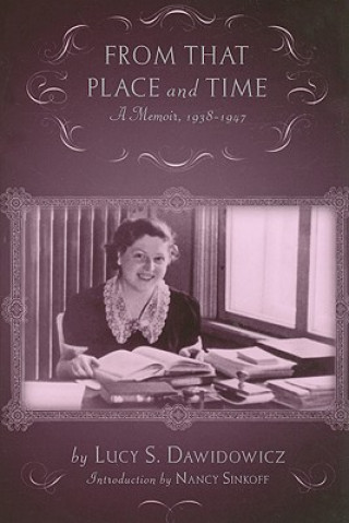 Книга From that Place and Time Lucy S. Dawidowicz