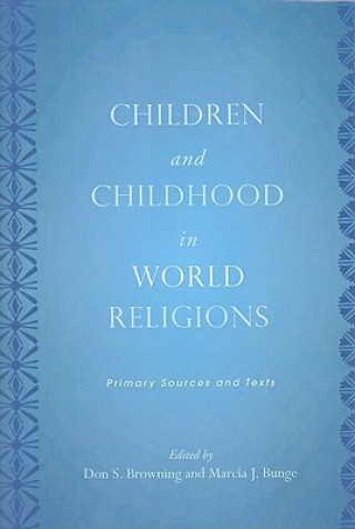 Carte Children and Childhood in World Religions Don S. Browning