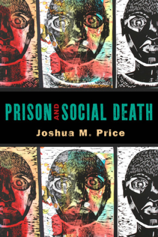 Carte Prison and Social Death Joshua M. Price