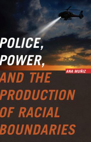 Book Police, Power, and the Production of Racial Boundaries Ana Muniz