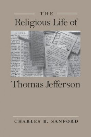 Kniha Religious Life of Thomas Jefferson Charles B. Sanford