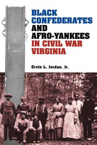 Книга Black Confederates and Afro-Yankees in Civil War Virginia Ervin L. Jordan