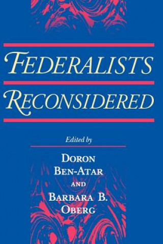 Kniha Federalists Reconsidered Doron Ben-Atar