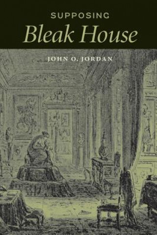 Książka Supposing Bleak House Professor John O. Jordan