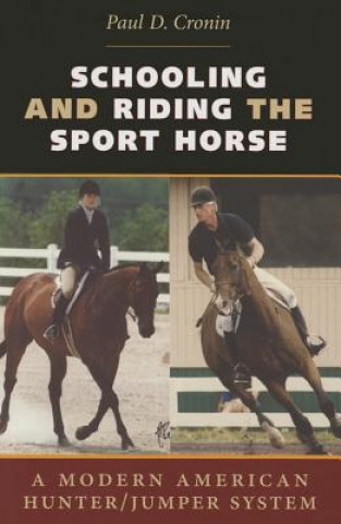 Knjiga Schooling and Riding the Sport Horse Paul D. Cronin