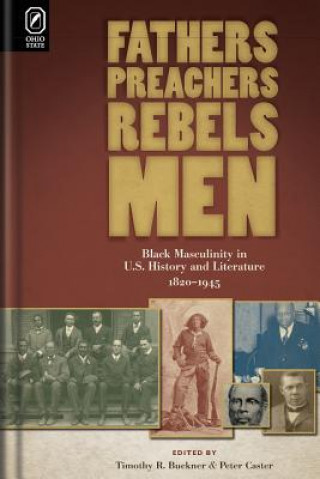Kniha Fathers, Preachers, Rebels, Men TIMOTHY R. BUCKNER