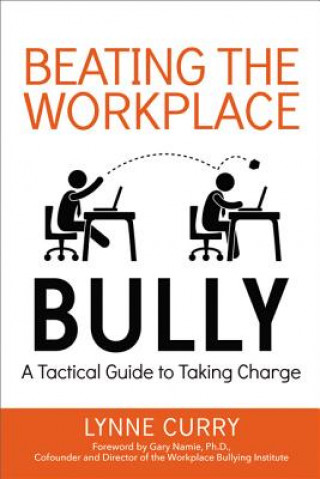 Könyv Beating the Workplace Bully Dr Lynne Curry