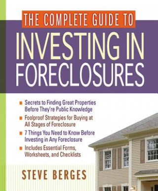 Kniha Complete Guide to Investing in Foreclosures Steve Berges