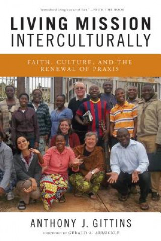 Kniha Living Mission Interculturally Anthony J. Gittins