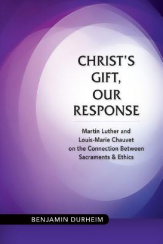 Livre Christ's Gift, Our Response Benjamin M Durheim