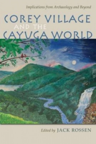 Könyv Corey Village and the Cayuga World Michael Rogers