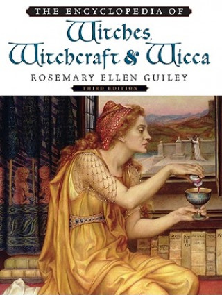 Könyv Encyclopedia of Witches, Witchcraft and Wicca Rosemary Ellen Guiley