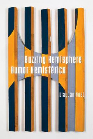 Knjiga Buzzing Hemisphere / Rumor Hemisferico Urayoan Noel