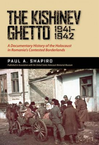 Kniha Kishinev Ghetto, 1941-1942 Paul A. Shapiro