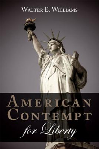 Könyv American Contempt for Liberty Walter E. Williams