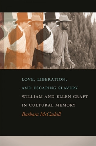 Kniha Love, Liberation, And Escaping Slavery Barbara McCaskill