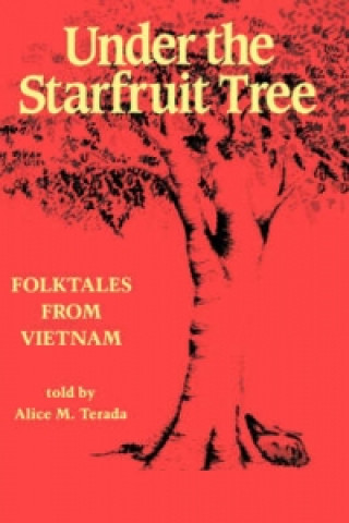 Kniha Under the Starfruit Tree Alice M. Terada