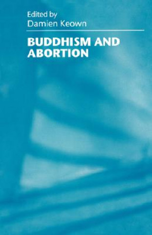 Kniha Buddhism and Abortion Damien Keown