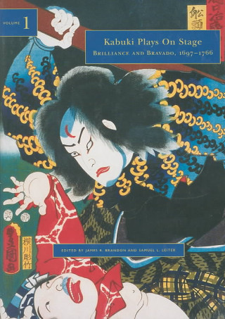 Carte Kabuki Plays on Stage Vol 1; Brilliance and Bravado, 1700-1770 