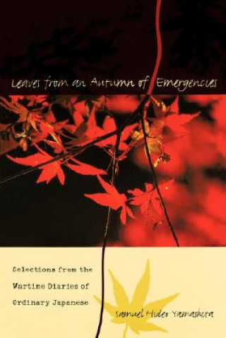 Carte Leaves from an Autumn of Emergencies Samuel Hideo Yamashita