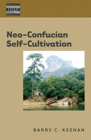 Könyv Neo-Confucian Self-Cultivation Barry C. Keenan