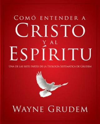 Könyv C Mo Entender a Cristo y El ESP Ritu Wayne Grudem