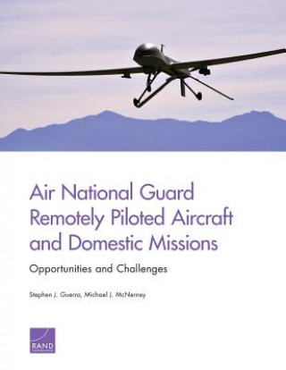 Kniha Air National Guard Remotely Piloted Aircraft and Domestic Missions Stephen J. Guerra
