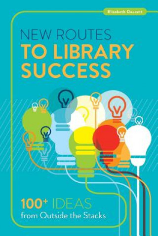 Kniha New Routes to Library Success Elisabeth Doucett
