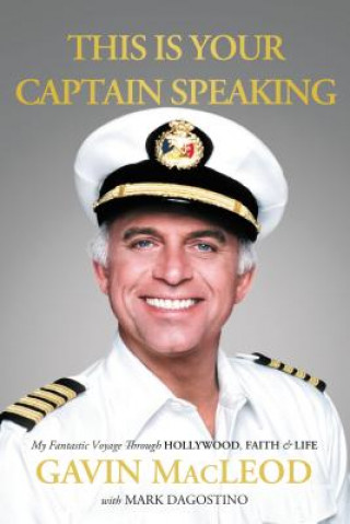 Kniha This Is Your Captain Speaking Gavin MacLeod