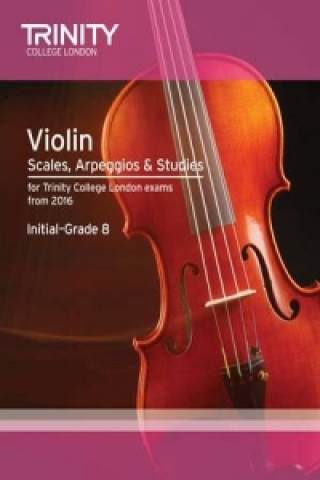 Articles imprimés Violin Scales, Arpeggios & Studies Initial-Grade 8 from 2016 Trinity College London