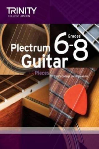 Tiskovina Plectrum Guitar Pieces Grades 6-8 Trinity College London