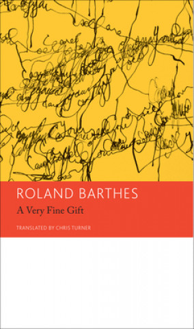 Kniha "A Very Fine Gift" and Other Writings on Theory Roland Barthes