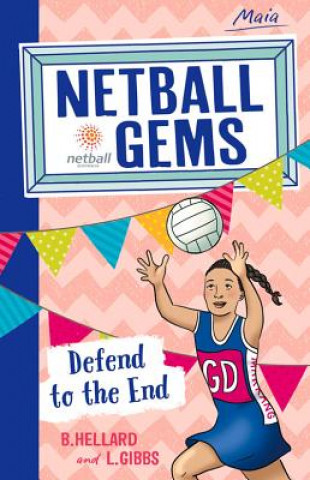 Könyv Netball Gems 4: Defend to the End Gibbs