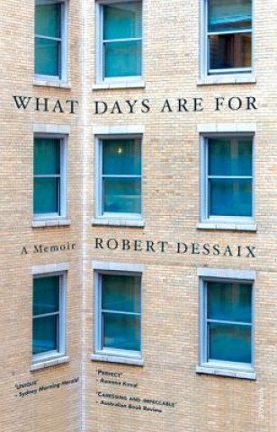 Buch What Days are for Robert Dessaix