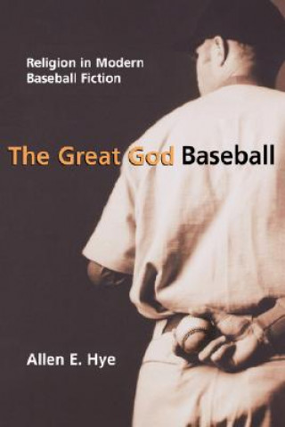 Kniha Great God Baseball Allen E. Hye