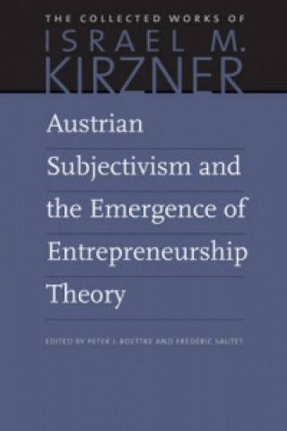 Kniha Austrian Subjectivism & the Emergence of Entrepreneurship Theory Israel M. Kirzner