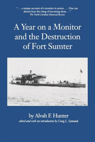 Könyv Year on a Monitor and the Destruction of Fort Sumter Alvah F. Hunter