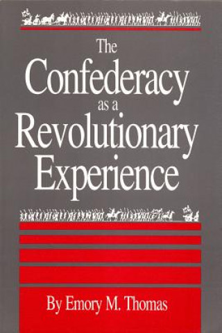 Kniha Confederacy as a Revolutionary Experience Emory M. Thomas