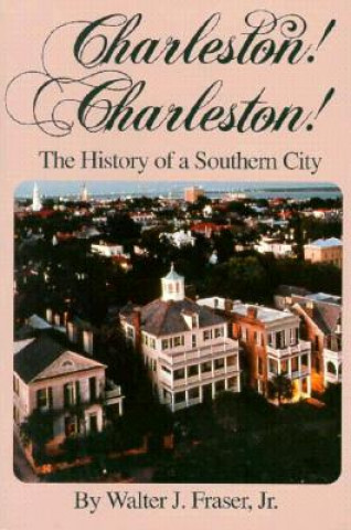 Könyv Charleston!, Charleston! Walter J. Fraser